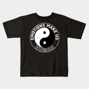 Emotions make us HUMAN - Yin Yang Kids T-Shirt